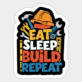 Eat Sleep Build Repeat. Funny Construction Sticker